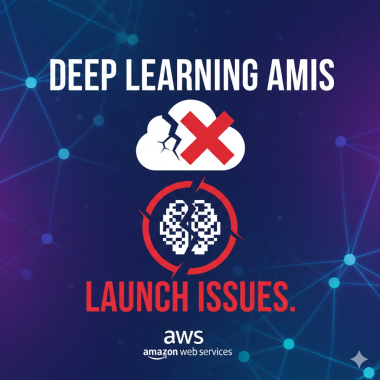 Deep Learning AMIs launch issues.