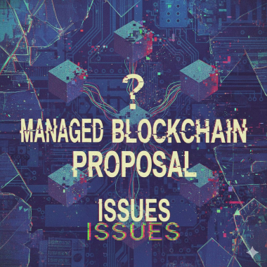 Managed Blockchain proposal issues.
